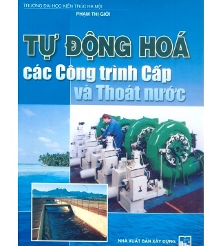Tự động hóa các công trình cấp và thoát nước - Phạm Thị Giới Tự động hóa các công trình cấp và thoát nước - Phạm Thị Giới