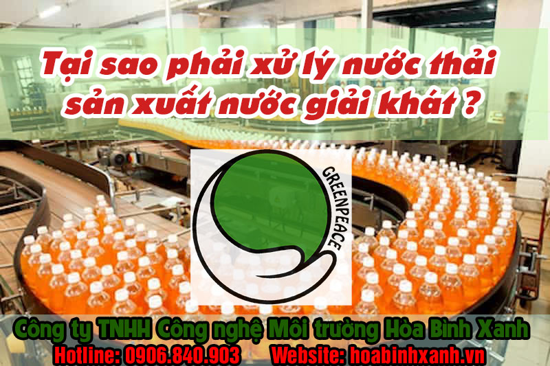 Tại sao phải xử lý nước thải sản xuất nước giải khát Tại sao phải xử lý nước thải sản xuất nước giải khát