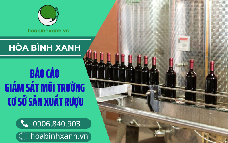 Báo cáo giám sát môi trường cssx rượu