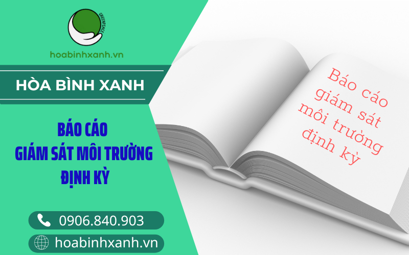 Báo cáo giám sát môi trường định kỳ Báo cáo giám sát môi trường định kỳ