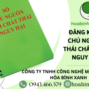ĐĂNG KÝ SỔ CHỦ NGUỒN THẢI CHẤT THẢI NGUY HẠI