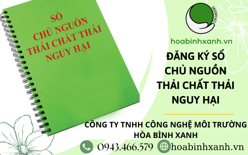 ĐĂNG KÝ SỔ CHỦ NGUỒN THẢI CHẤT THẢI NGUY HẠI