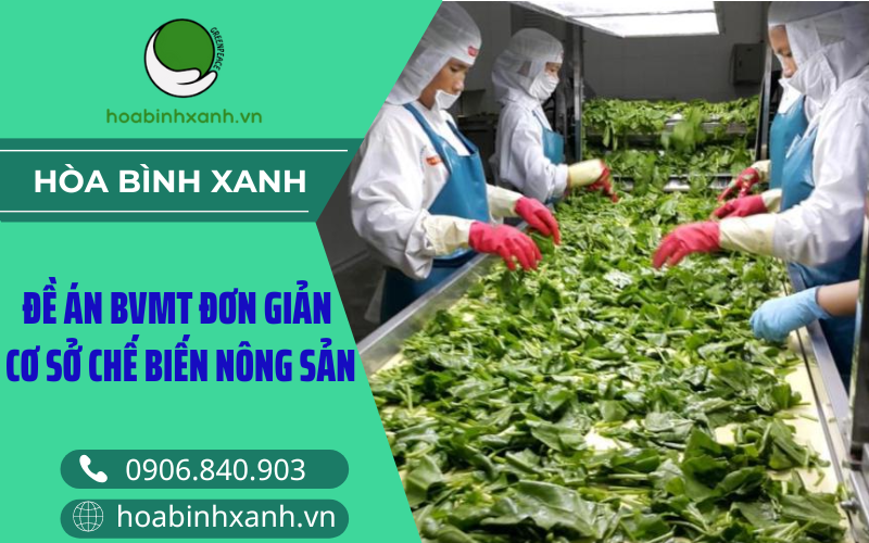 Đề án bảo vệ môi trường đơn giản cơ sở chế biến nông sản Đề án bảo vệ môi trường đơn giản cơ sở chế biến nông sản