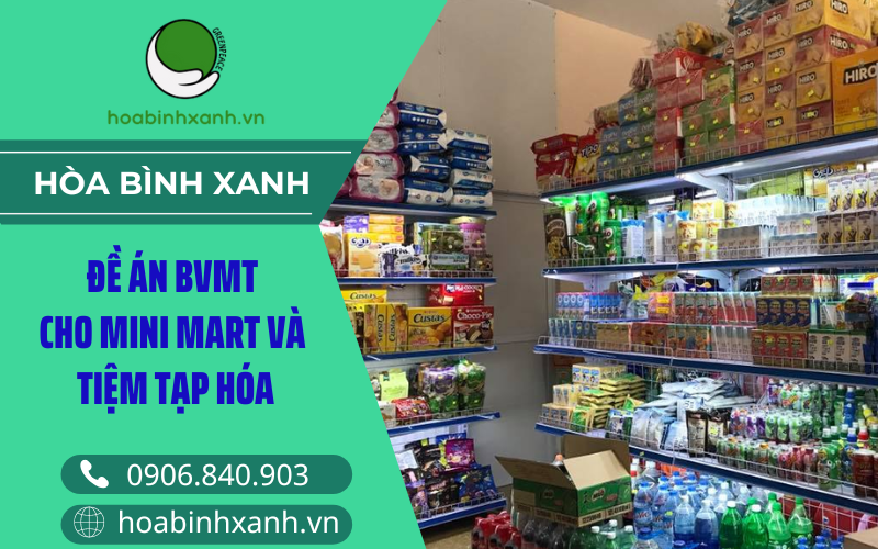 Đề án BVMT cho Mini Mart và tiệm tạp hóa Đề án BVMT cho Mini Mart và tiệm tạp hóa
