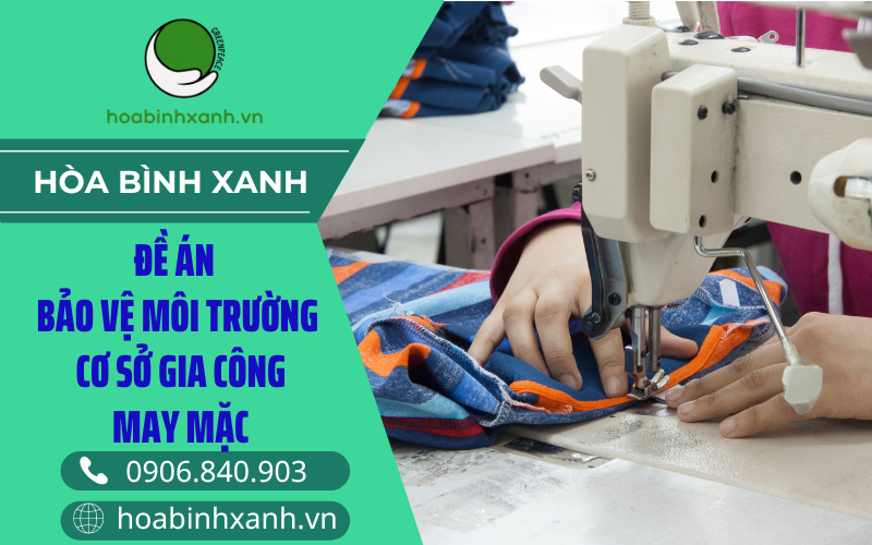 Đề án BVMT cơ sở gia công may mặc Đề án BVMT cơ sở gia công may mặc