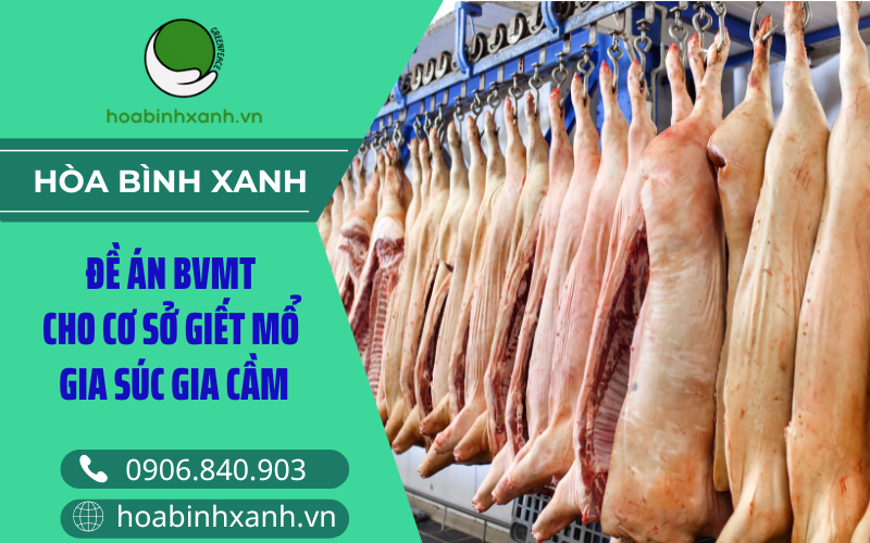 Đề án BVMT cơ sở giết mổ gia súc gia cầm Đề án BVMT cơ sở giết mổ gia súc gia cầm