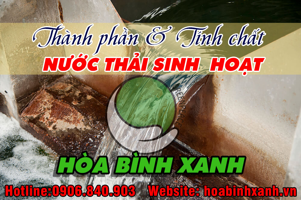Thành phần, tính chất cần xử lý nước thải sinh hoạt chung cư Thành phần, tính chất cần xử lý nước thải sinh hoạt chung cư