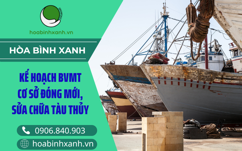 Kế hoạch bảo vệ môi trường cơ sở đóng mới, sửa chữa tàu thủy