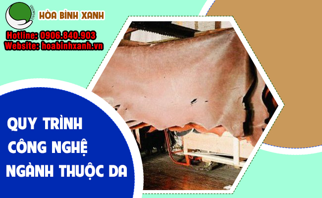 Quy trình sản xuất xuất ngành thuộc da Quy trình sản xuất xuất ngành thuộc da