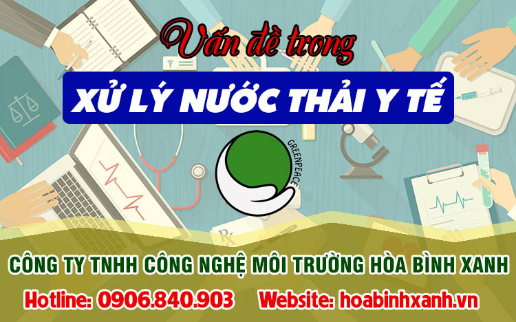 Vấn đề trong xử lý nước thải y tế hiện nay