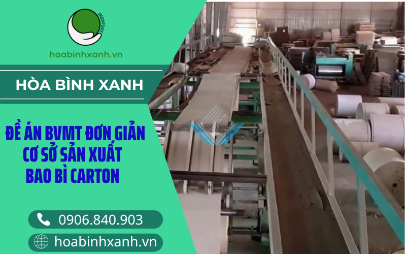 Đề án bảo vệ môi trường đơn giản cssx bao bì carton Đề án bảo vệ môi trường đơn giản cssx bao bì carton