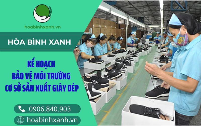 Kế hoạch bảo vệ môi trường cssx giày dép Kế hoạch bảo vệ môi trường cssx giày dép