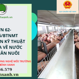 QCVN 62-MT:2016/BTNMT QUY CHUẨN KỸ THUẬT QUỐC GIA VỀ NƯỚC THẢI CHĂN NUÔI