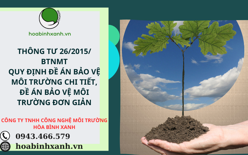 THÔNG TƯ 26/2015/ BTNMT QUY ĐỊNH ĐỀ ÁN BẢO VỆ MÔI TRƯỜNG CHI TIẾT, ĐỀ ÁN BẢO VỆ MÔI TRƯỜNG ĐƠN GIẢN