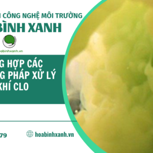 TỔNG HỢP CÁC PHƯƠNG PHÁP XỬ LÝ KHÍ CLO