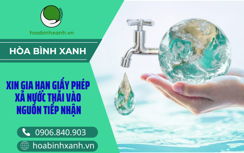 Xin gia hạn giấy phép xả nước thải vào nguồn tiếp nhận Xin gia hạn giấy phép xả nước thải vào nguồn tiếp nhận