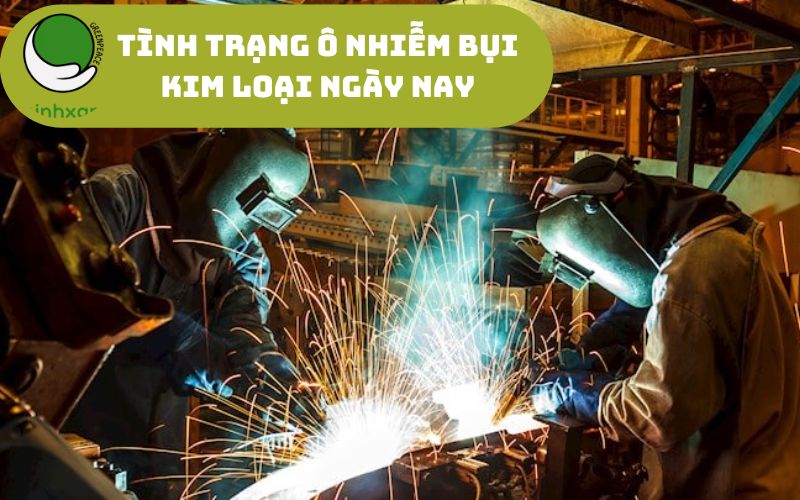 TÌNH TRẠNG Ô NHIỄM BỤI KIM LOẠI HIỆN NAY