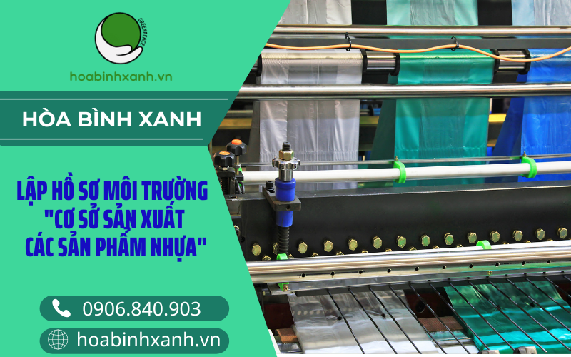 Lập hồ sơ môi trường CSSX sản phẩm nhựa Lập hồ sơ môi trường CSSX sản phẩm nhựa