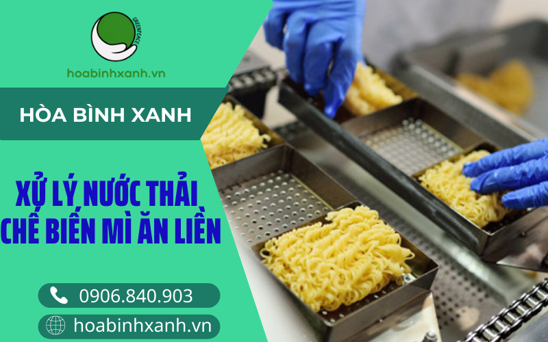 Xử lý nước thải chế biến mì ăn liền Xử lý nước thải chế biến mì ăn liền