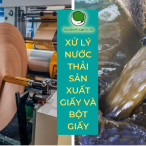 Xử lý nước thải sản xuất giấy và bột giấy (1)