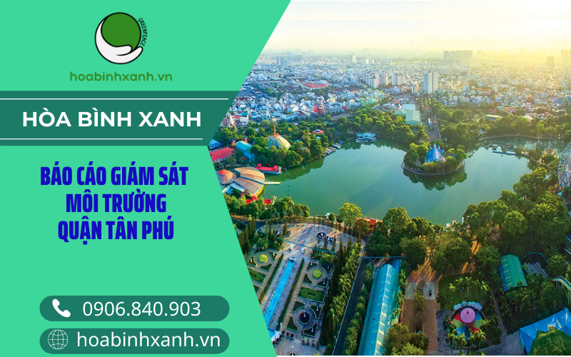 Báo cáo giám sát môi trường quận Tân Phú Báo cáo giám sát môi trường quận Tân Phú