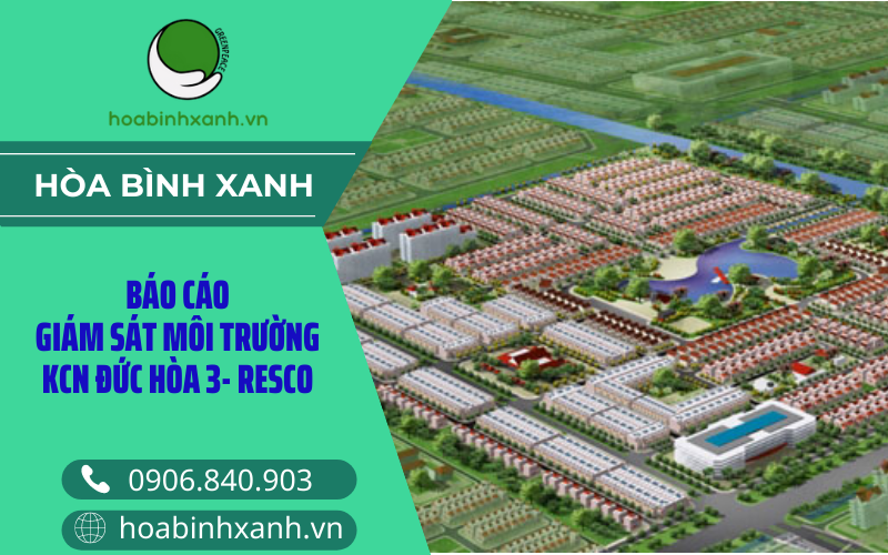 Báo cáo giám sát môi trường KCN Đức Hòa 3 - RESCO Báo cáo giám sát môi trường KCN Đức Hòa 3 - RESCO