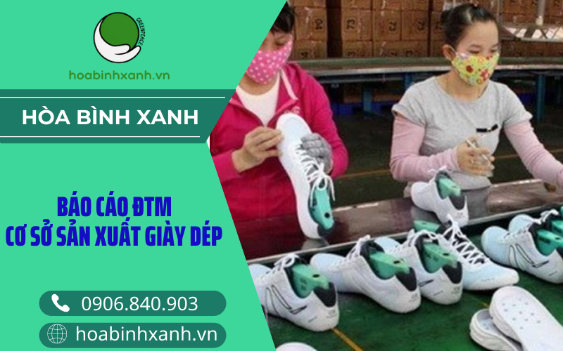 Báo cáo đánh giá tác động môi trường cssx giày dép Báo cáo đánh giá tác động môi trường cssx giày dép