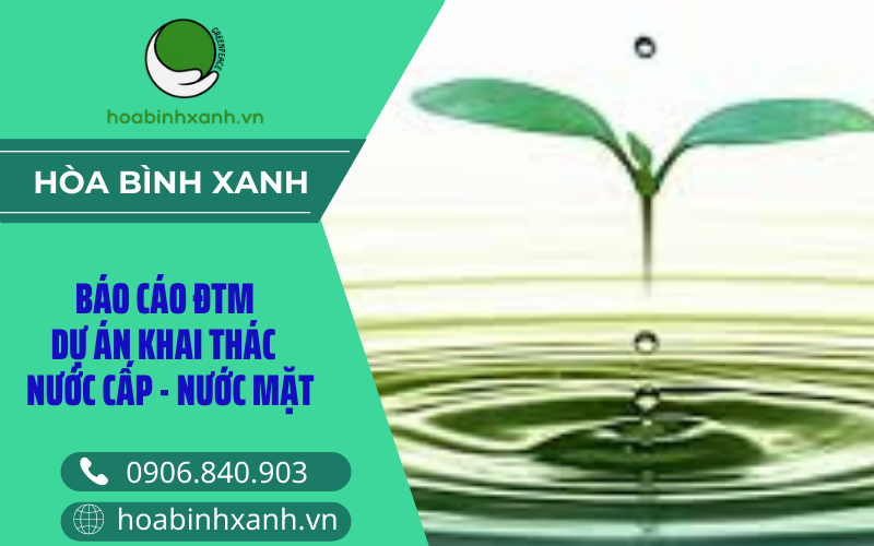 Báo cáo ĐTM dự án khai thác nước cấp - nước mặt Báo cáo ĐTM dự án khai thác nước cấp - nước mặt