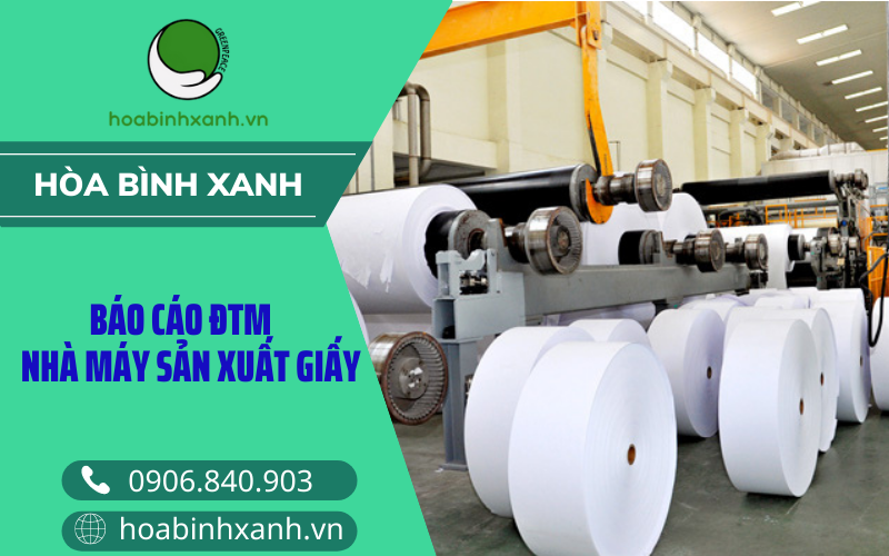 Báo cáo ĐTM nhà máy sản xuất giấy Báo cáo ĐTM nhà máy sản xuất giấy