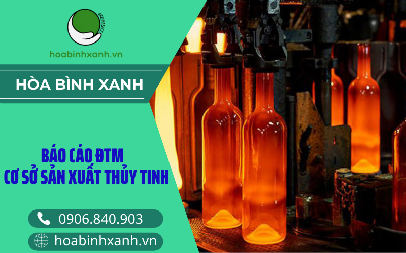 Báo cáo ĐTM xây dựng cssx thủy tinh Báo cáo ĐTM xây dựng cssx thủy tinh