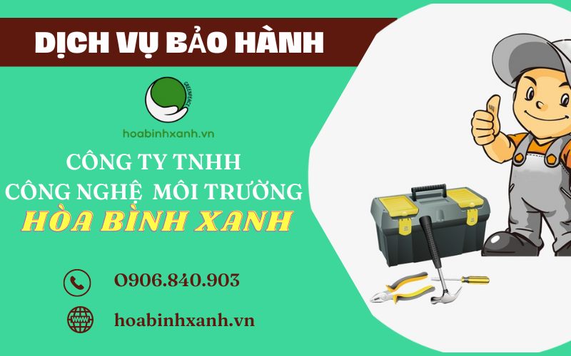 Dịch vụ bảo hành tại Hòa Bình Xanh Dịch vụ bảo hành tại Hòa Bình Xanh