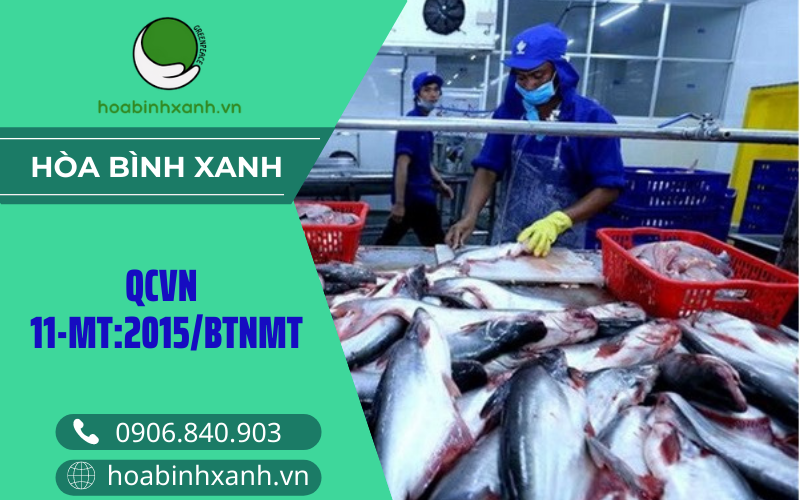 QCVN 11-MT:2015/BTNMT - Quy chuẩn kỹ thuật quốc gia về nước thải chế biến thủy sản QCVN 11-MT:2015/BTNMT - Quy chuẩn kỹ thuật quốc gia về nước thải chế biến thủy sản