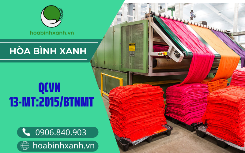 QCVN 13-MT;2015/BTNMT - Quy chuẩn kỹ thuật quốc gia về nước thải công nghiệp dệt nhuộm QCVN 13-MT;2015/BTNMT - Quy chuẩn kỹ thuật quốc gia về nước thải công nghiệp dệt nhuộm