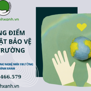 NHỮNG ĐIỂM MỚI LUẬT BẢO VỆ MÔI TRƯỜNG