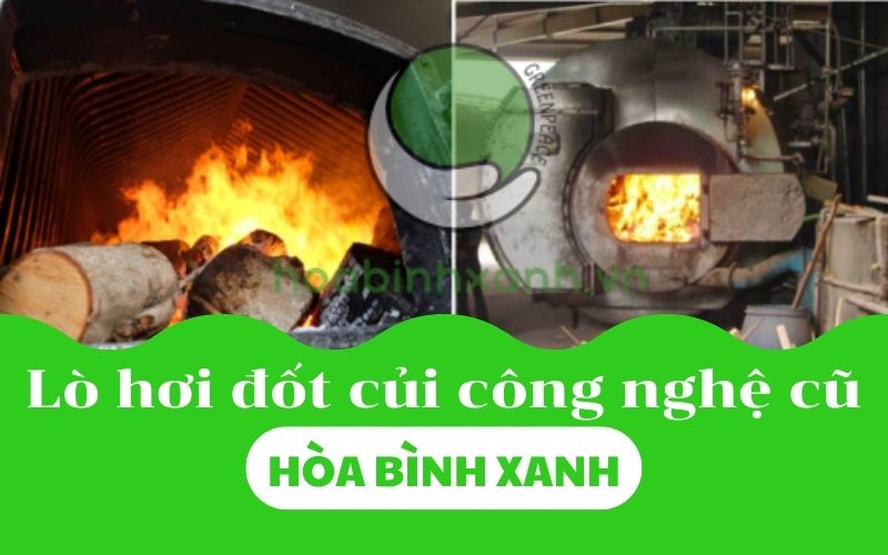 Lò hơi đốt củi công nghệ cũ Lò hơi đốt củi công nghệ cũ