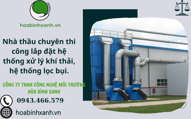 Nhà thầu chuyên thi công lắp đặt hệ thống xử lý khí thải, hệ thống lọc bụi.