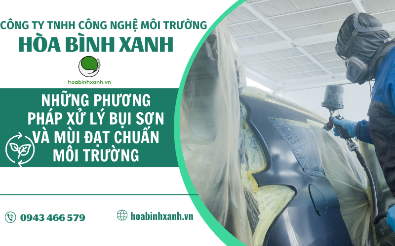 Những phương pháp xử lý bụi sơn và mùi đạt chuẩn môi trường