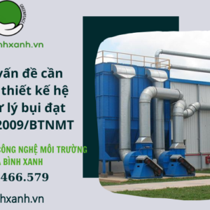Những vấn đề cần lưu ý khi thiết kế hệ thống xử lý bụi đạt QCVN 19:2009/BTNMT