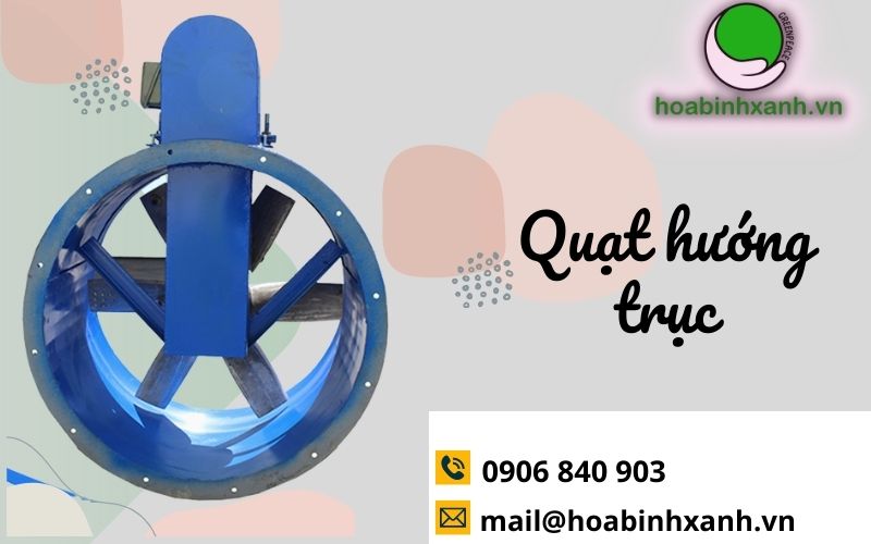 Quạt hướng trục - Hòa Bình Xanh Quạt hướng trục - Hòa Bình Xanh