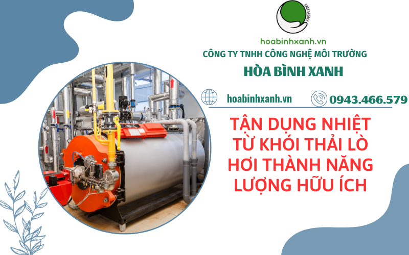 Tận dụng nhiệt từ khói thải lò hơi thành năng lượng hữu ích