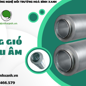 Ống gió tiêu âm - Hoà Bình Xanh