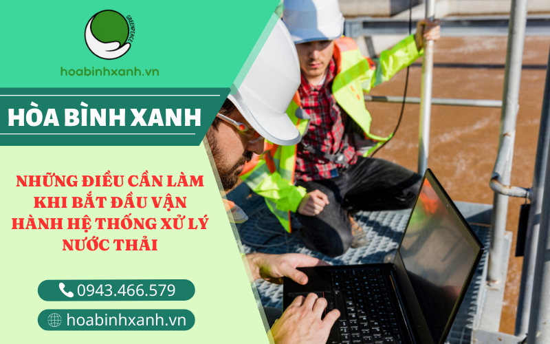 Những điều cần làm trước khi bắt đầu vận hành hệ thống xử lý nước thải