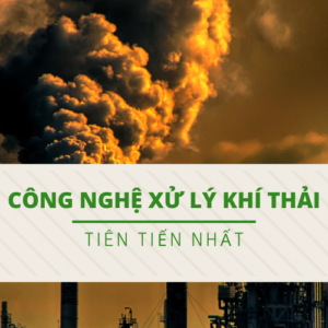 Công nghệ xử lý khí thải hiện đại nhất