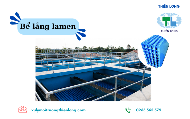 Bể lắng lamen  trong xử lý nước thải