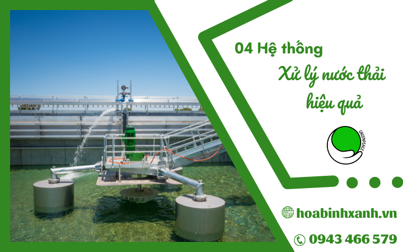 04 HỆ THỐNG XỬ LÝ NƯỚC THẢI HIỆU QUẢ