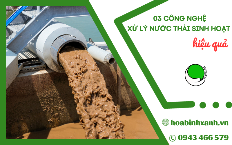 BẬT MÍ 03 CÔNG NGHỆ XỬ LÝ NƯỚC THẢI SINH HOẠT HIỆU QUẢ