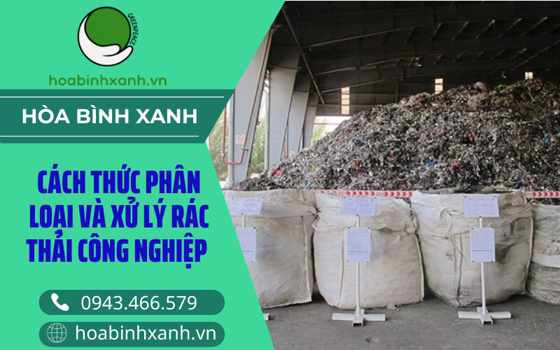 CÁCH THỨC PHÂN LOẠI VÀ XỬ LÝ RÁC THẢI CÔNG NGHIỆP