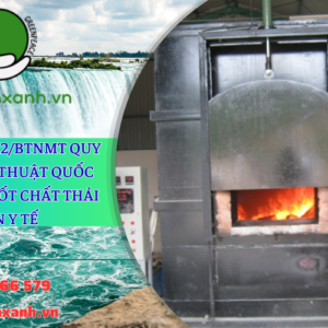 QCVN 02:2012/BTNMT QUY CHUẨN KỸ THUẬT QUỐC GIA VỀ LÒ ĐỐT CHẤT THẢI RẮN Y TẾ