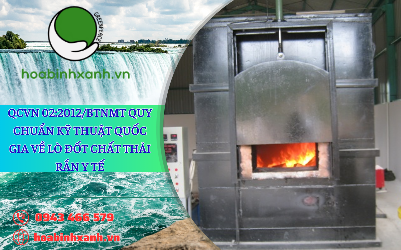 QCVN 02:2012/BTNMT QUY CHUẨN KỸ THUẬT QUỐC GIA VỀ LÒ ĐỐT CHẤT THẢI RẮN Y TẾ
