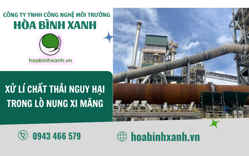 XỬ LÍ CHẤT THẢI NGUY HẠI TRONG LÒ NUNG XI MĂNG